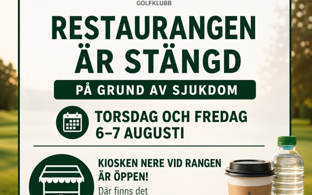 6-7 augusti Restaurangen stängd pga. sjukdom
